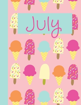July: Monthly Notebook / Wide Ruled Lined / Journal A Month / Multicolored Ice Cream Background Pattern