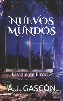 Nuevos Mundos: El viaje de Elrod 2 - Book #2 of the El Viaje de Elrod