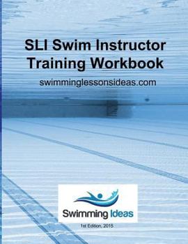 Paperback SLI Swim Instructor Training Workbook: Essential skills for swimming lessons Book