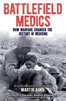 Paperback Battlefield Medics: How Warfare Changed the History of Medicine Book