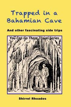 Paperback Trapped in a Bahamian Cave and Other Fascinating Side Trips Book