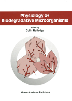 Hardcover Physiology of Biodegradative Microorganisms Book