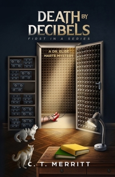 Death by Decibels: A Dr. Elise Harte Mystery