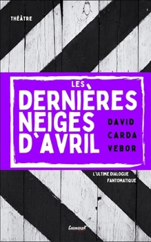 Paperback Les dernières neiges d'avril: L'ultime dialogue fantomatique [French] Book