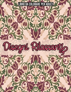 Paperback Disegni Rilassanti: Libro Da Colorare Per Adulti [Italian] Book