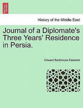 Paperback Journal of a Diplomate's Three Years' Residence in Persia. Book