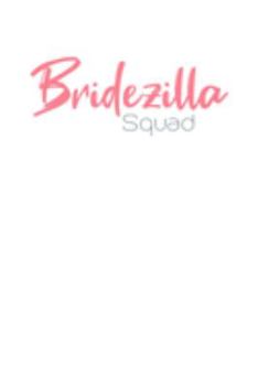 Bridezilla Squad: Wedding Planner Book - Handy Notebook To Keep Track of Wedding Photography, Wedding Flowers, Wedding Budget, Gifts, Ideas, Etc - 6"x9" Inch - 120 lined Pages