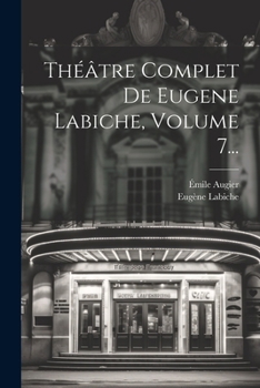 Paperback Théâtre Complet De Eugene Labiche, Volume 7... [French] Book