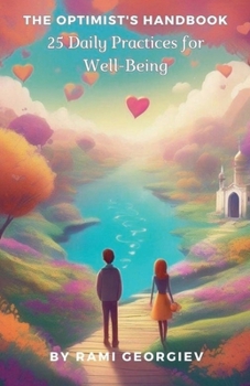 Paperback The Optimist's Handbook: 25 Daily Practices for Well-Being Book