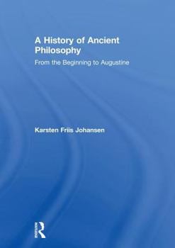 Hardcover A History of Ancient Philosophy: From the Beginning to Augustine Book