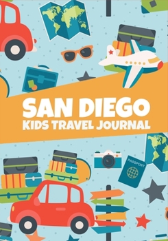 Paperback San Diego: Kids Travel Journal With Prompts, Keepsake Diary, Record Fun Family Adventures Book