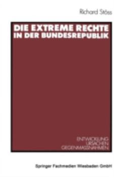 Paperback Die Extreme Rechte in Der Bundesrepublik: Entwicklung -- Ursachen -- Gegenmaβnahmen [German] Book