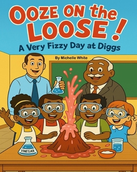 Paperback Ooze on the Loose!: A Very Fizzy Day at Diggs Book