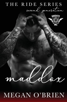 Maddox (Ride Series Second Generation) - Book #2 of the Ride: Second Generation