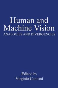 Human and Machine Vision: Analogies and Divergencies (The Language of Science)