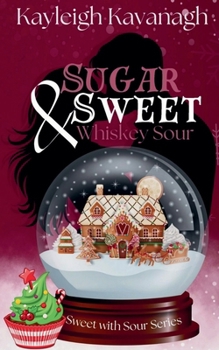 Sugar Sweet & Whiskey Sour (Sweet With Sour Series)