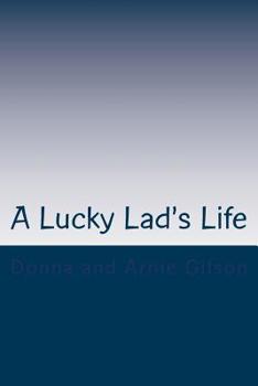 Paperback A Lucky Lad's Life: A Journey to a surprise ending Book