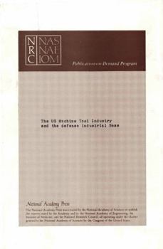 Paperback The U.S. Machine Tool Industry and the Defense Industrial Base Book