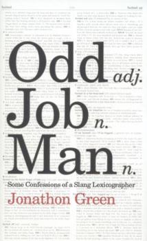 Hardcover Odd Job Man: Some Confessions of a Slang Lexicographer Book