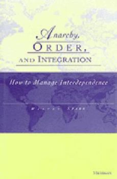 Paperback Anarchy, Order and Integration: How to Manage Interdependence Book