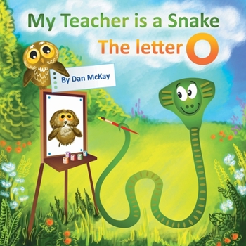 Paperback My Teacheris a Snake The Letter O Book