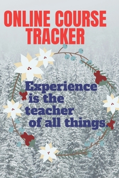 Paperback ONLINE COURSE TRACKER experience is the teacher of every thing Book