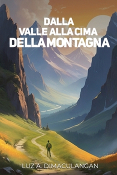 Paperback Dalla Valle Alla Vetta Della Montagna [Italian] Book
