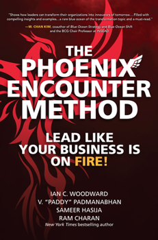 Hardcover The Phoenix Encounter Method: Lead Like Your Business Is on Fire! Book