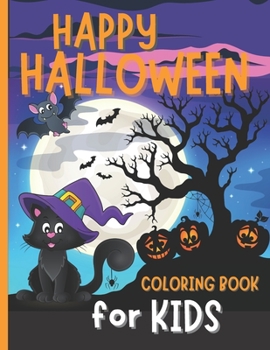 Happy Halloween Coloring Book for Kids: Fun and cute illustration for kids to enjoy on Halloween !