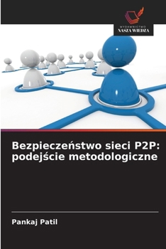 Paperback Bezpieczeństwo sieci P2P: podejście metodologiczne [Polish] Book