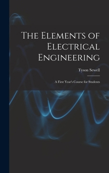The Elements of Electrical Engineering: A First Year's Course for Students