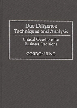Hardcover Due Diligence Techniques and Analysis: Critical Questions for Business Decisions Book