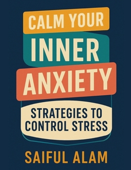 Paperback Calm Your Inner Anxiety: Strategies to Control Stress Book