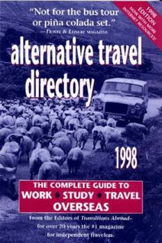 Paperback Alternative Travel Directory: The Complete Guide to Work, Study, & Travel Overseas Book