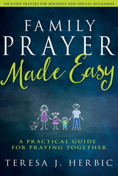 Paperback Family Prayer Made Easy: A Practical Guide for Praying Together Book