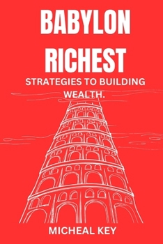 Paperback Babylon Richest: Strategies to Building Wealth Book