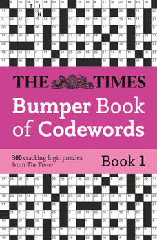 Paperback The Times Bumper Book of Codewords Book 1: 300 Compelling and Addictive Codewords Book