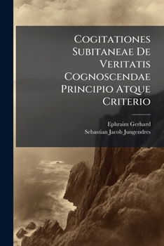 Paperback Cogitationes Subitaneae De Veritatis Cognoscendae Principio Atque Criterio Book