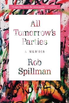 Paperback All Tomorrow's Parties: A Memoir Book