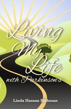 Paperback Living My Life with Parkinson's: My Life with Parkinson's Book