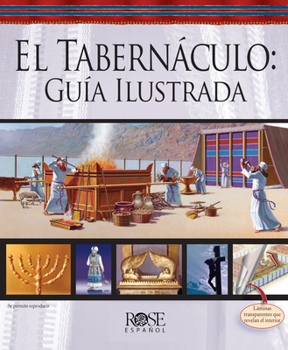 Spiral-bound El Tabernáculo: Guía Ilustrada = The Tabernacle [Spanish] Book