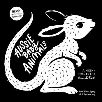 Hardcover Aussie Baby Animals: A high-contrast board book (Black and White for Babies, #1) Book