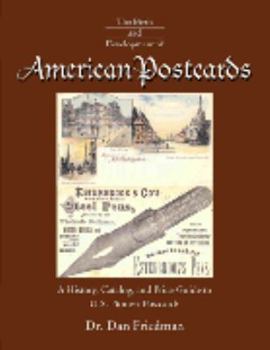 Hardcover The Birth and Development of American Postcards: A History, Catalog, and Price Guide to U.S. Pioneer Postcards Book