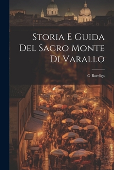 Paperback Storia E Guida Del Sacro Monte Di Varallo [Italian] Book