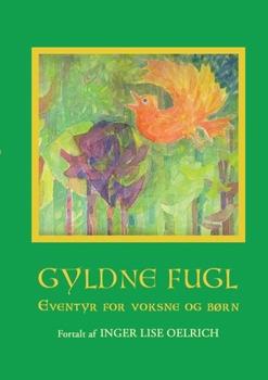 Paperback Gyldne Fugl: Eventyr for voksne og børn [Danish] Book