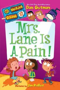 Mrs. Lane Is a Pain! - Book #12 of the My Weirder School