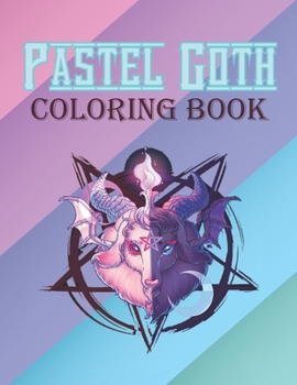 Paperback Pastel Goth Coloring Book: Kawaii And Spooky Gothic Satanic Coloring Pages for Adults (Black and Wight Background) spooky Gothic Coloring Pages Book