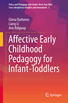 Hardcover Affective Early Childhood Pedagogy for Infant-Toddlers Book