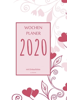 Paperback Wochenplaner 2020 mit Einkaufsliste: 6x9 Wochenplaner 2020 mit Einkaufsliste, Einkaufszettel, Essensplaner als Semesterplaner, Studienkalender, Monats [German] Book
