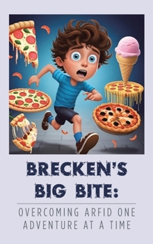 Hardcover Brecken's Big Bite: Overcoming ARFID One Adventure at a Time Book
